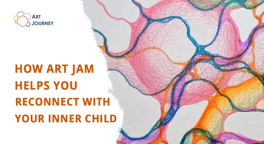 How-Art-Jamming-Helps-You-Reconnect-with-Your-Inner-Child